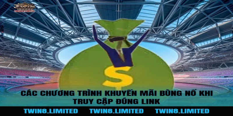Các chương trình khuyến mãi bùng nổ khi truy cập đúng Link